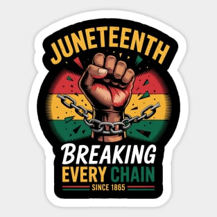 Juneteenth Breaking Every Chain Since 1865 Sticker